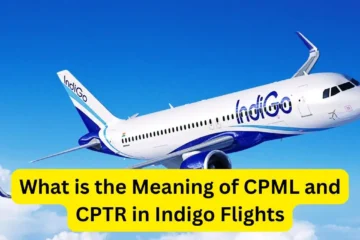 What is the Meaning of CPML and CPTR in Indigo Flights